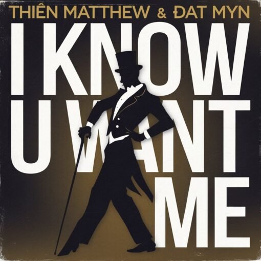 (Remake) I Know U Want Me - Thiện Matthew x Đạt Myn